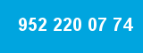 952 220 07 74
